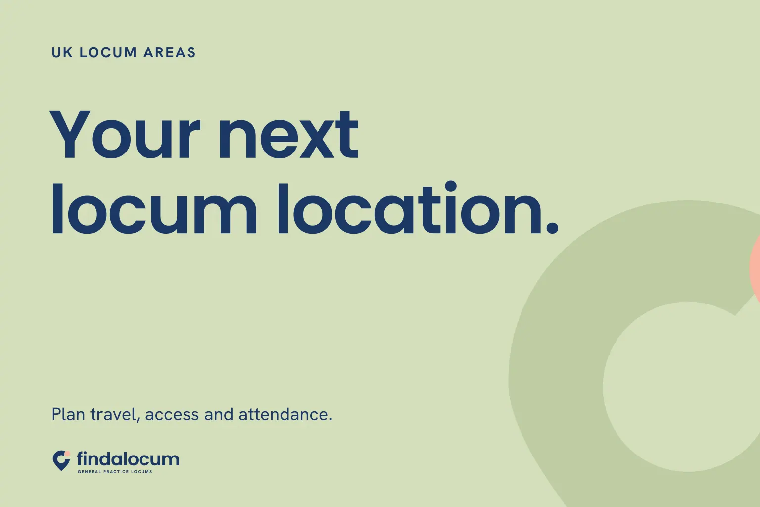 FindALocum sage graphic: Your next locum location. Plan travel, access and attendance.