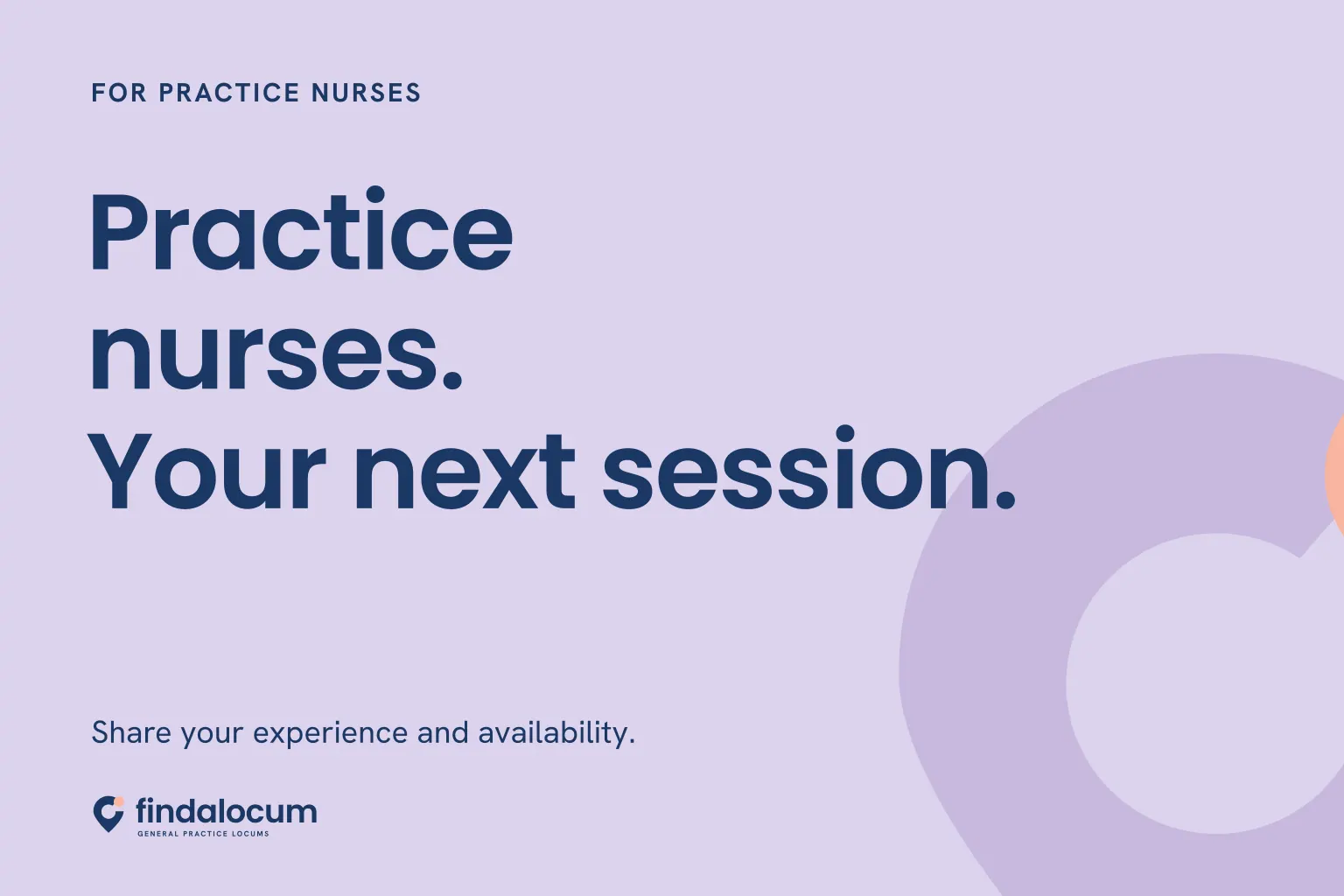 FindALocum lavender graphic: Practice nurses. Your next session. Share your experience and availability.