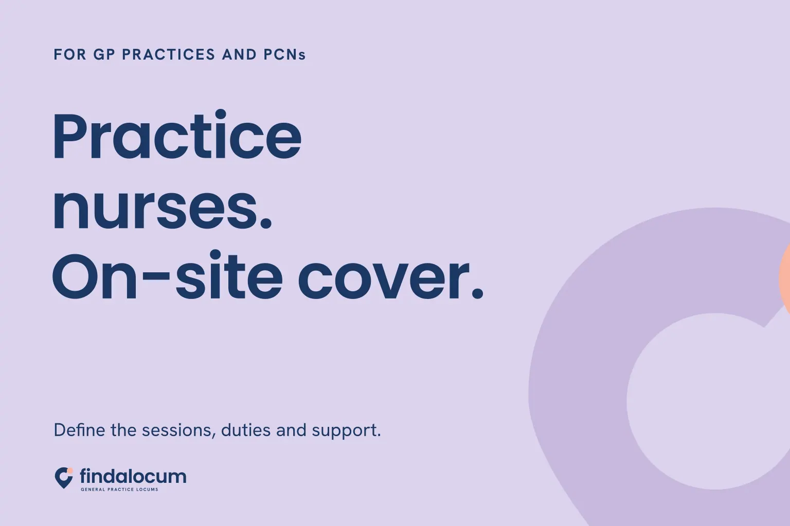 FindALocum lavender graphic: Practice nurses. On-site cover. Define the sessions, duties and support.