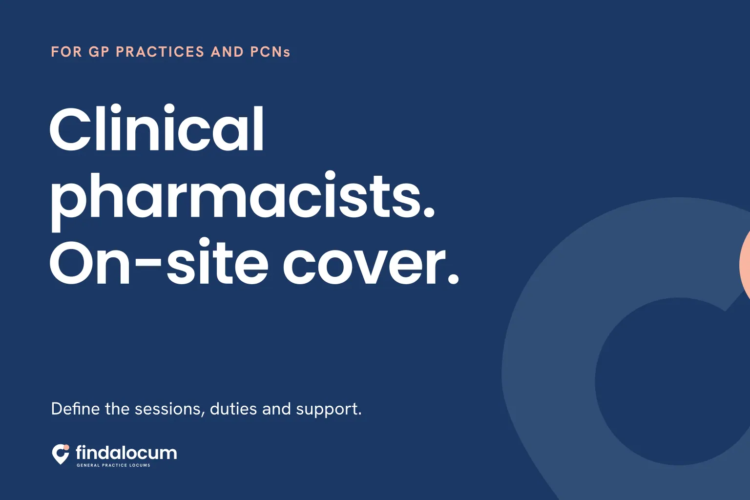 FindALocum navy graphic: Clinical pharmacists. On-site cover. Define the sessions, duties and support.