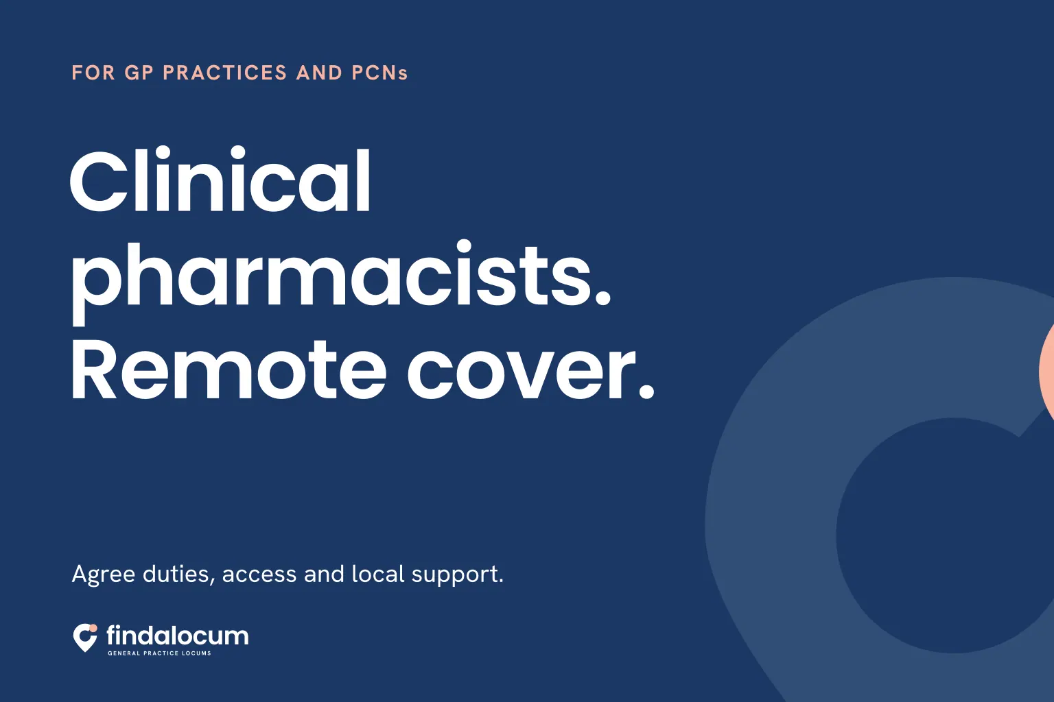FindALocum navy graphic: Clinical pharmacists. Remote cover. Agree duties, access and local support.