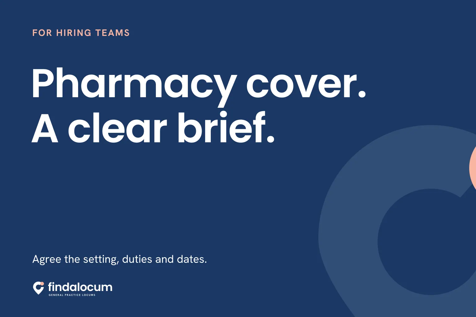 FindALocum navy graphic: Pharmacy cover. A clear brief. Agree the setting, duties and dates.