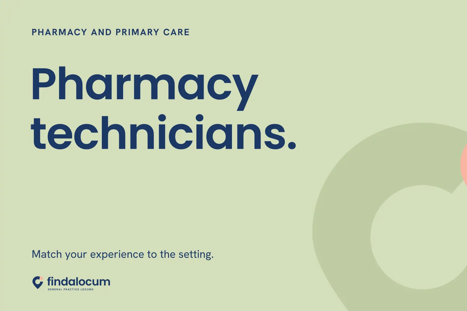 FindALocum sage graphic: Pharmacy technicians. Match your experience to the setting.